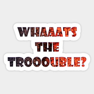 Trouble Sticker